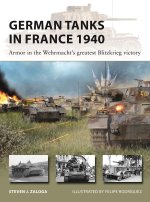 German Tanks in France 1940: Armor in the Wehrmacht's Greatest Blitzkrieg Victory