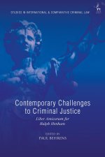 Contemporary Challenges to Criminal Justice: Liber Amicorum for Ralph Henham