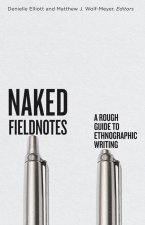 Naked Fieldnotes – A Rough Guide to Ethnographic Writing