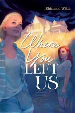 WHERE YOU LEFT US