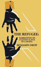 The Refugee: Narratives of Fugitive Slaves in Canada