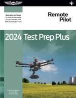 2024 Remote Pilot Test Prep Plus: Book Plus Software to Study and Prepare for Your Pilot FAA Knowledge Exam