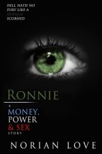 Ronnie: A Money, Power & Sex Story