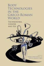 Body Technologies in the Greco–Roman World – Technosôma, gender and sex
