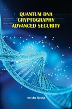 Quantum DNA Cryptography Advanced Security