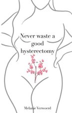 Never Waste a Good Hysterectomy: Life Lessons From a Crisis