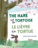 The Hare and the Tortoise / Le Li?vre et La Tortue