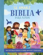 Biblia Para Ni?os - Sé Amable (the Be Kind Bible Story Book)