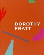 Dorothy Fratt: Works 1971-2017