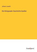 Die Königsaaler Geschichts-Quellen
