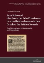 Zum Schwund oberdeutscher Schriftvarianten in schwäbisch-alemannischen Drucken der Frühen Neuzeit