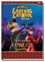 Ladybug & Cat Noir Der Film: Mein großes Fanbuch zum Film