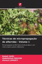 Técnicas de micropropagaç?o de alfarroba - Volume 1