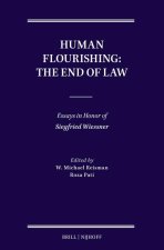 Human Flourishing: The End of Law: Essays in Honor of Siegfried Wiessner