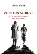 Verso un altrove dai Carpazi al Fiume Giallo a un porto amico