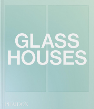GLASS HOUSES (PHAIDON)(Twarda)