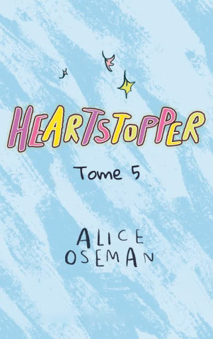 Heartstopper - Tome 5 - le roman graphique phénomène, adapté sur Netflix