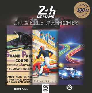 24 HEURES DU MANS, UN SIECLE D'AFFICHES