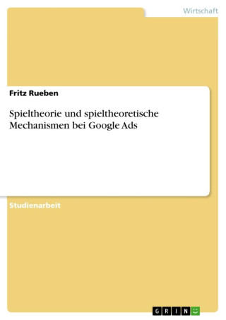 Spieltheorie und spieltheoretische Mechanismen bei Google Ads