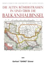 die alten Römerstraßen in und über die BALKANHALBINSEL