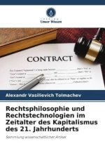 Rechtsphilosophie und Rechtstechnologien im Zeitalter des Kapitalismus des 21. Jahrhunderts