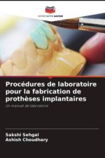 Procédures de laboratoire pour la fabrication de proth?ses implantaires