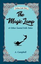 The Magic Lamp and Other Santal Folk-tales