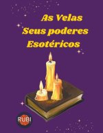 As Velas.  Seus Poderes Esotéricos