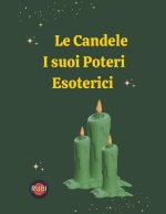 Le Candele.  I suoi Poteri Esoterici