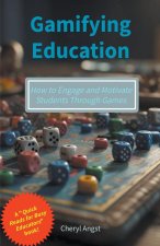 Gamifying Education - How to Engage and Motivate Students Through Games
