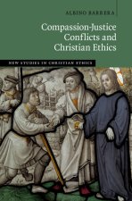 Compassion-Justice Conflicts and Christian Ethics