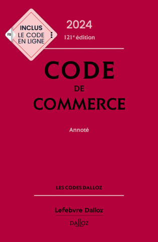 Code de commerce 2024, annoté. 119e éd.