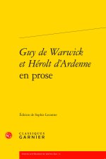 Guy de warwick et hérolt d'ardenne en prose
