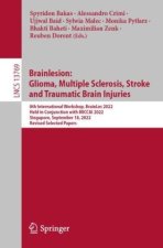 Brainlesion:  Glioma, Multiple Sclerosis, Stroke  and Traumatic Brain Injuries