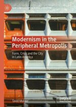 Modernism in the Peripheral Metropolis