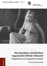 Die Dresdner und Berliner Sopranistin Elfride Trötschel