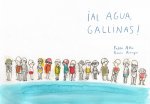 ¡AL AGUA, GALLINAS!