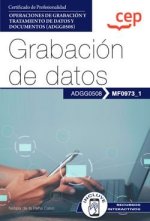 MANUAL GRABACION DATOS MF0973_1 OPERACIONES GRABACION Y TRA
