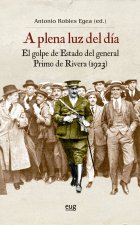 A PLENA LUZ DEL DIA: EL GOLPE DE ESTADO DEL GENERAL PRIMO DE