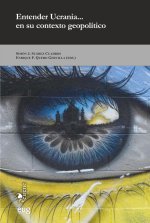 ENTENDER UCRANIA... EN SU CONTEXTO GEOPOLITICO