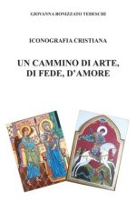 Iconografia Cristiana - Un cammino di arte, di fede, d'amore