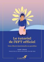 Le Tutoriel de l’EFT officiel – Édition collector