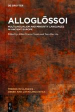 Alloglossoi. Multilingualism and Minority Languages in Ancient Europe