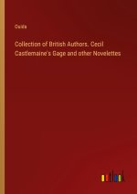 Collection of British Authors. Cecil Castlemaine's Gage and other Novelettes