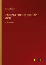 Fifty Famous People; A Book of Short Stories