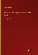 Pierre and His People; Tales of the Far North