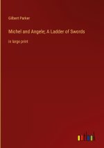 Michel and Angele; A Ladder of Swords