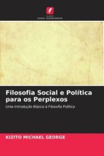 Filosofia Social e Política para os Perplexos