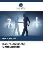 Das räuberische Unbewusste