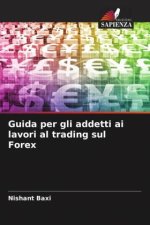 Guida per gli addetti ai lavori al trading sul Forex